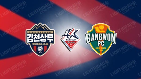 Trực tiếp Gimcheon Sangmu vs Gangwon, 14h30 ngày 27/04, vòng 9 VĐQG Hàn Quốc,