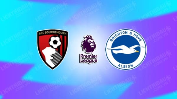 Trực tiếp Bournemouth vs Brighton, 20h00 ngày 28/4, vòng 35 Ngoại hạng Anh