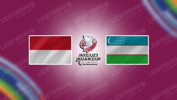 Trực tiếp U23 Indonesia vs U23 Uzbekistan, 21h00 ngày 29/4, Bán kết U23 châu Á
