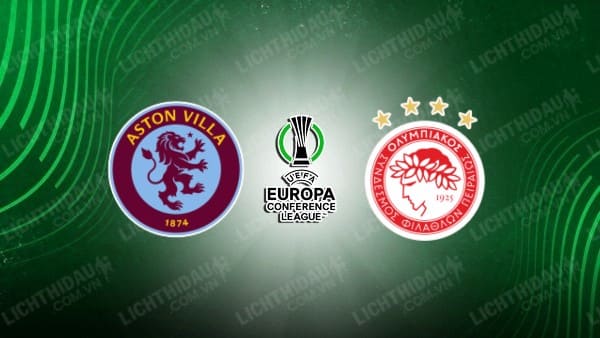 Trực tiếp Aston Villa vs Olympiacos, 02h00 ngày 03/05, lượt đi Bán kết Conference League