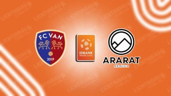 Trực tiếp FC Van vs Ararat-Armenia, 19h00 ngày 2/5, vòng 32 VĐQG Armenia