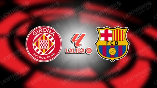 Video kết quả Girona vs Barcelona, vòng 34 VĐQG Tây Ban Nha