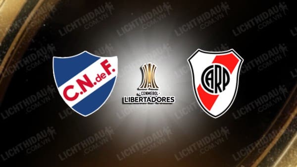 Trực tiếp Nacional vs River Plate, 07h00 ngày 8/5, bảng H Copa Libertadores