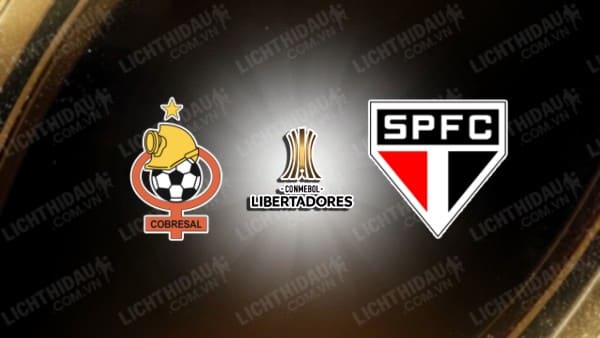 Trực tiếp Cobresal vs Sao Paulo, 07h30 ngày 9/5, bảng B Copa Libertadores