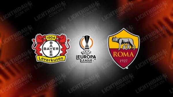 Trực tiếp Leverkusen vs AS Roma, 02h00 ngày 10/05, lượt về Bán kết Europa League