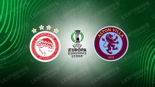Trực tiếp Olympiacos vs Aston Villa, 02h00 ngày 10/05, lượt về Bán kết Conference League