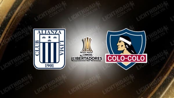 Trực tiếp Alianza Lima vs Colo Colo, 07h00 ngày 16/5, bảng A Copa Libertadores