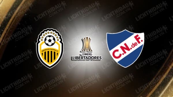 Trực tiếp Deportivo Tachira vs Club Nacional, 05h00 ngày 16/5, bảng C Copa Libertadores