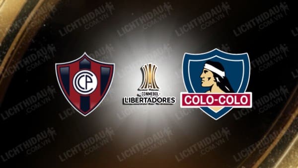 Trực tiếp Cerro Porteno vs Colo Colo, 07h30 ngày 30/5, bảng A Copa Libertadores