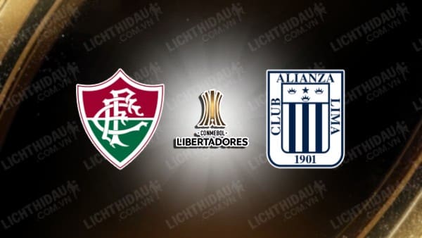 Trực tiếp Fluminense vs Alianza Lima, 07h30 ngày 30/5, bảng A Copa Libertadores
