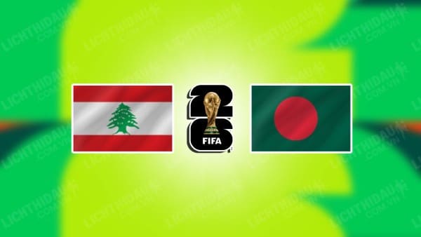 Trực tiếp Lebanon vs Bangladesh, 23h00 ngày 11/06, bảng I vòng loại World Cup KV châu Á