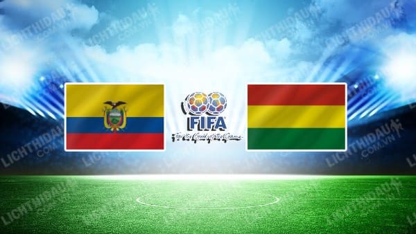 Trực tiếp Ecuador vs Bolivia, 07h30 ngày 13/6, Giao hữu Quốc tế