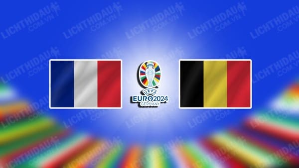 Trực tiếp Pháp vs Bỉ, 23h00 ngày 1/7, vòng 1/8 đội Euro 2024