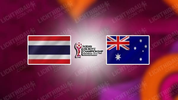 Trực tiếp U16 Thái Lan vs U16 Australia, 19h30 ngày 3/7, Chung kết U16 Đông Nam Á