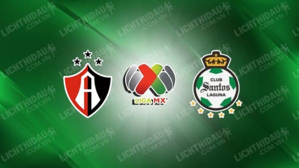 Trực tiếp Atlas vs Santos Laguna, 08h00 ngày 17/7, vòng 3 VĐQG Mexico