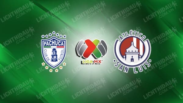 Trực tiếp Pachuca vs San Luis, 08h00 ngày 17/7, vòng 3 VĐQG Mexico