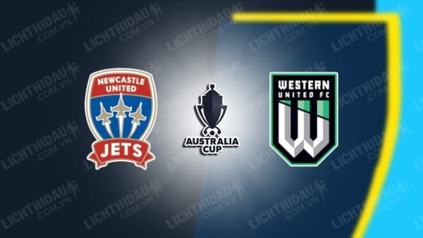 Trực tiếp Newcastle Jets vs Western United, 16h30 ngày 24/7, vòng play-off Cúp QG Australia