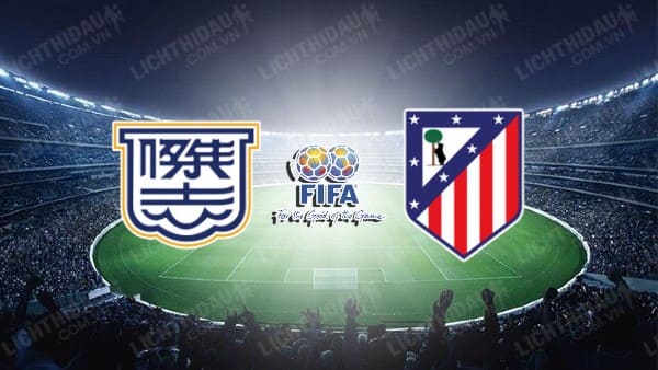 Video kết quả Kitchee vs Atletico Madrid, Giao hữu CLB