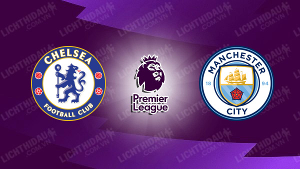 Video kết quả Chelsea vs Man City, vòng 1 Ngoại Hạng Anh