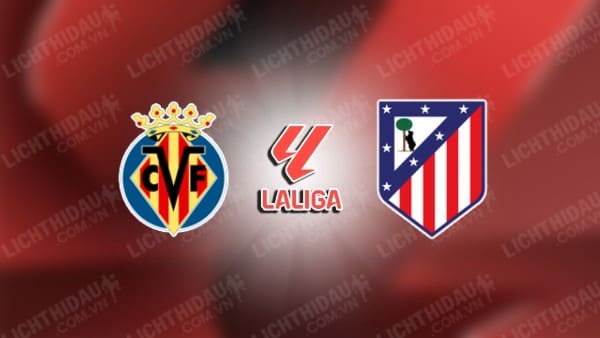 Video kết quả Villarreal vs Atletico Madrid, vòng 1 VĐQG Tây Ban Nha