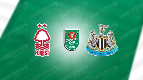 Video kết quả Nottingham vs Newcastle, vòng 2 Cúp Liên đoàn Anh