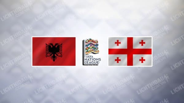 Trực tiếp Albania vs Georgia, 01h45 ngày 11/9, bảng 1 League B Nations League