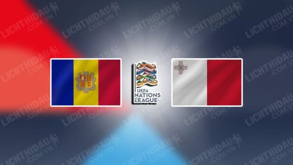 Trực tiếp Andorra vs Malta, 01h45 ngày 11/9, bảng 2 League D Nations League