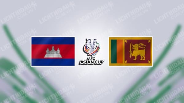 Trực tiếp Campuchia vs Sri Lanka, 19h00 ngày 10/09, lượt về vòng loại Asian Cup 2027