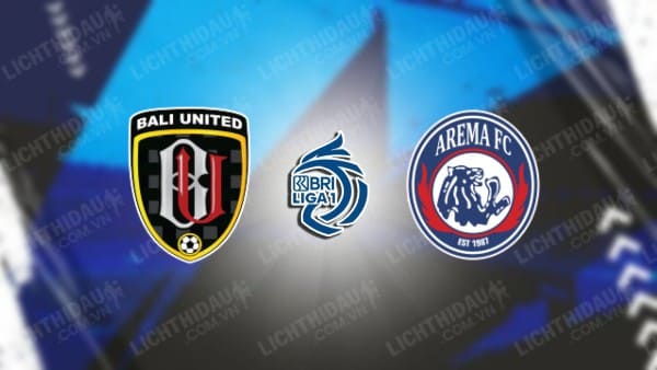 Trực tiếp Bali United vs Arema Malang, 15h30 ngày 11/9, vòng 4 VĐQG Indonesia