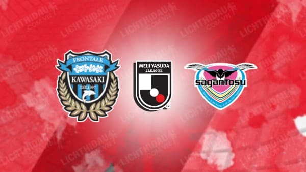 Trực tiếp Kawasaki Frontale vs Sagan Tosu, 17h00 ngày 13/9, vòng 30 VĐQG Nhật Bản