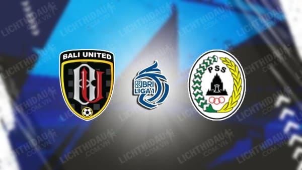 Trực tiếp Bali United vs PSS Sleman, 15h30 ngày 16/09, vòng 4 VĐQG Indonesia