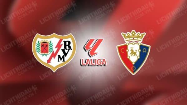 Trực tiếp Vallecano vs Osasuna, 02h00 ngày 17/09, vòng 5 VĐQG Tây Ban Nha