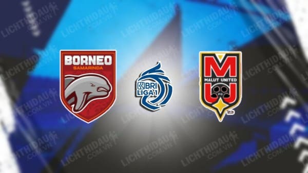 Trực tiếp Borneo vs Malut Utd, 19h00 ngày 17/09, vòng 5 VĐQG Indonesia