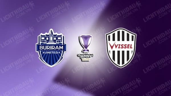 Trực tiếp Buriram United vs Vissel Kobe, 19h00 ngày 17/9, vòng 1 Cúp C1 châu Á