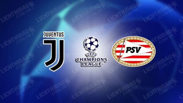 Video kết quả Juventus vs PSV Eindhoven, vòng 1 UEFA Champions League