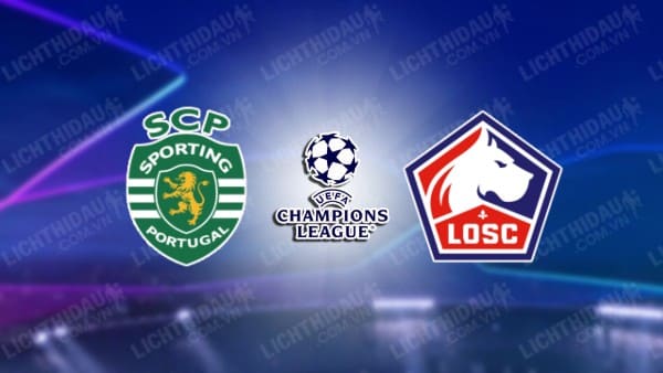 Video kết quả Sporting Lisbon vs Lille, vòng 1 UEFA Champions League