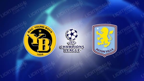 Video kết quả Young Boys vs Aston Villa, vòng 1 UEFA Champions League