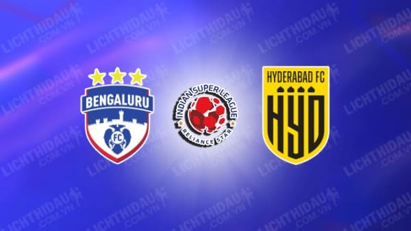 Trực tiếp Bengaluru vs Hyderabad, 21h00 ngày 19/09, vòng 2 VĐQG Ấn Độ