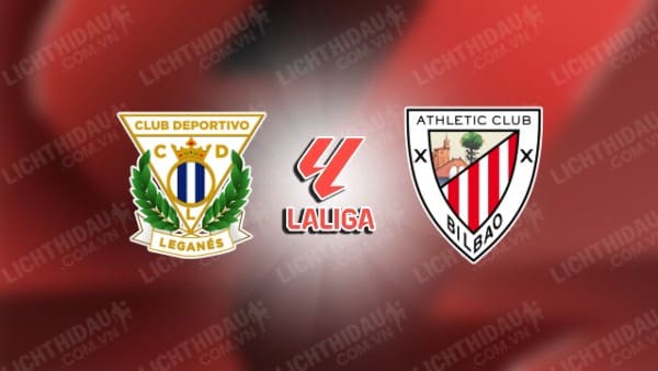 Trực tiếp Leganes vs Athletic Bilbao, 00h00 ngày 20/09, vòng 6 VĐQG Tây Ban Nha