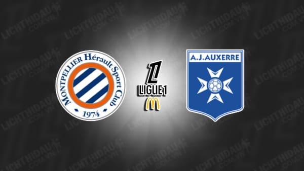 Trực tiếp Montpellier vs Auxerre, 22h00 ngày 22/9, vòng 5 VĐQG Pháp