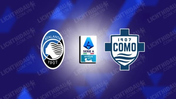 Trực tiếp Atalanta vs Como, 01h45 ngày 24/9, vòng 5 VĐQG Italia