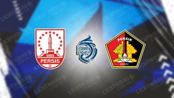 Trực tiếp Persis Solo vs Persik Kediri, 15h30 ngày 23/9, vòng 6 VĐQG Indonesia