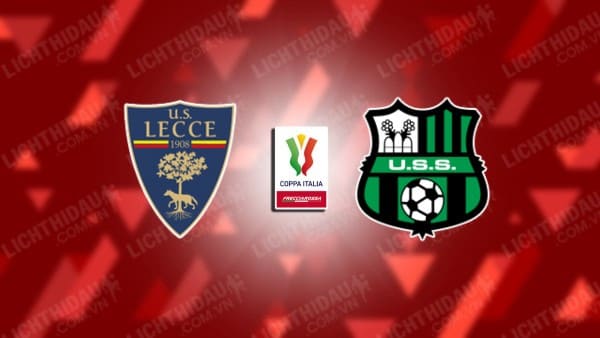 Trực tiếp Lecce vs Sassuolo, 21h00 ngày 24/9, vòng 2 Cúp QG Italia