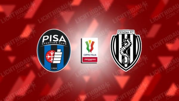 Trực tiếp Pisa vs Cesena, 21h00 ngày 25/09, vòng 2 Cúp QG Italia