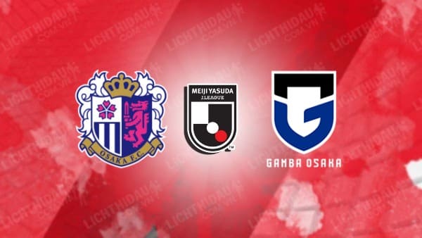 Trực tiếp Cerezo Osaka vs Gamba Osaka, 17h00 ngày 2/10, vòng 29 VĐQG Nhật Bản