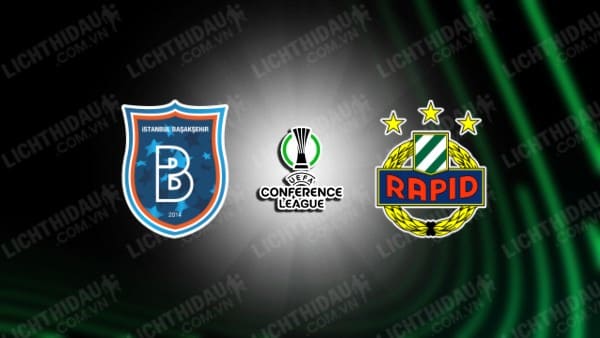 Trực tiếp Istanbul Basaksehir vs Rapid Wien, 21h30 ngày 2/10, vòng 1 Cúp C3 châu Âu