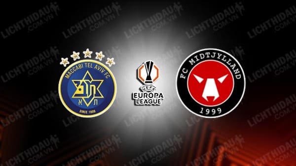 Trực tiếp Maccabi Tel Aviv vs Midtjylland, 23h45 ngày 3/10, vòng 2 Cúp C2 châu Âu