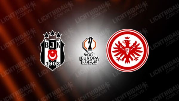 Trực tiếp Besiktas vs Frankfurt, 02h00 ngày 04/10, vòng 2 Europa League