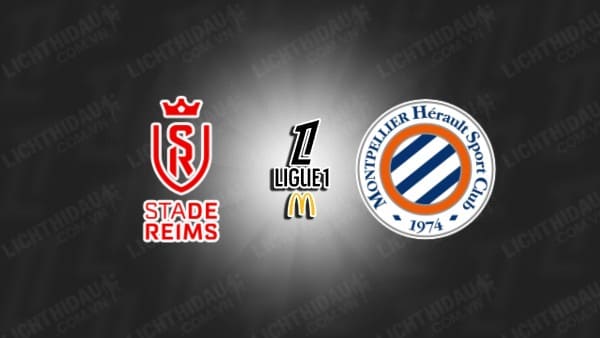 Trực tiếp Reims vs Montpellier, 22h00 ngày 06/10, vòng 7 VĐQG Pháp