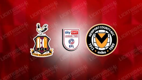 Trực tiếp Bradford City vs Newport County, 02h00 ngày 8/10, vòng 10 Hạng 4 Anh